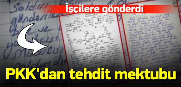 PKK'dan işçilere tehdit mektubu!