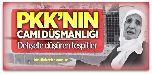 PKK’nın cami düşmanlığı