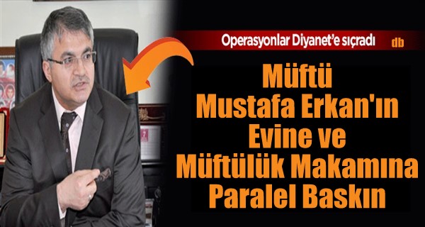 Sinop İl Müftüsüne paralel operasyon