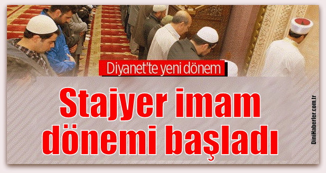 Stajyer imam dönemi başladı