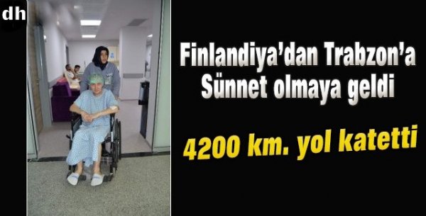 Sünnet Olmak İçin Yaklaşık 4 Bin 200 Kilometre Yol Geldi