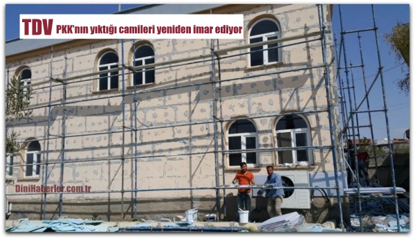 TDV, PKK’nın yıktığı camileri yeniden imar ediyor