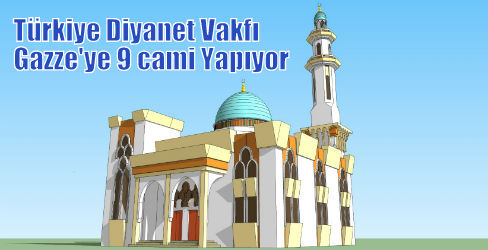 Türkiye Diyanet Vakfı\'ndan Gazze\'ye 9 cami