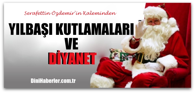 YILBAŞI KUTLAMALARI VE DİYANET İŞLERİ BAŞKANLIĞI!..